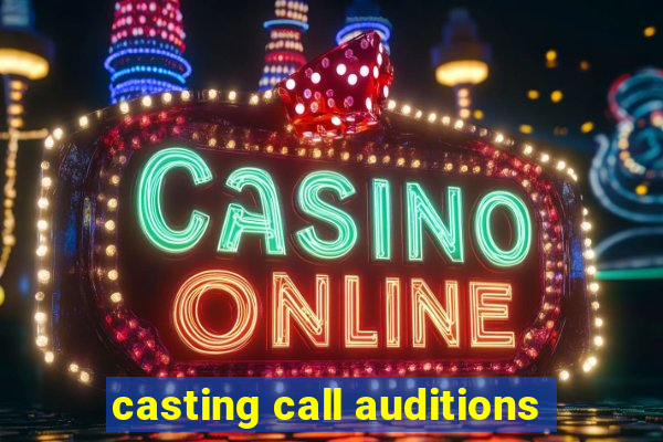 casting call auditions